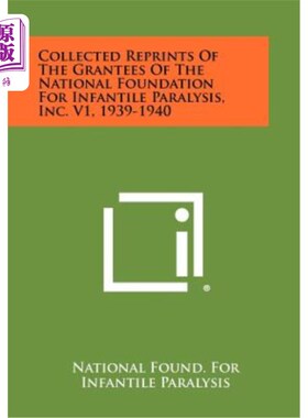 海外直订Collected Reprints of the Grantees of the National Foundation for Infantile Para 1939-1940年
