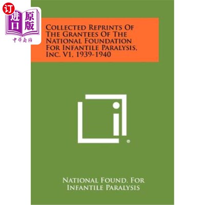 海外直订Collected Reprints of the Grantees of the National Foundation for Infantile Para 1939-1940年