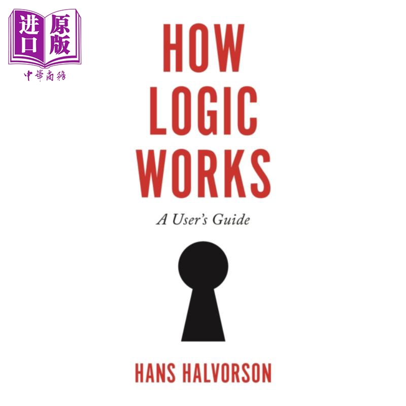 现货 逻辑如何工作 用户指南 英文原版 Hans HalvorsonHow Logic Works A Users Guide【中商原版】