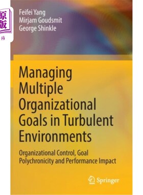 海外直订Managing Multiple Organizational Goals in Turbulent Environments: Organizational 在动荡的环境中管理多个组织