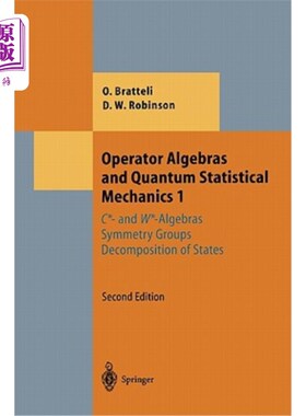 海外直订Operator Algebras and Quantum Statistical Mechanics 1: C*- And W*-Algebras. Symm 算符代数和量子统计力学1:c*