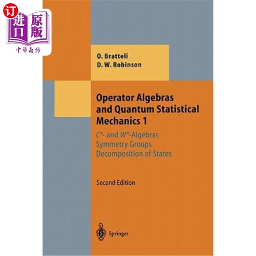 海外直订Operator Algebras and Quantum Statistical Mechanics 1: C*- And W*-Algebras. Symm 算符代数和量子统计力学1:c*