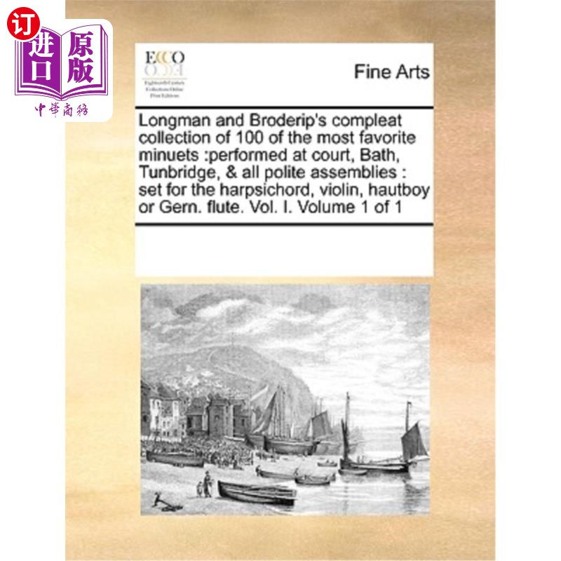 海外直订Longman and Broderip's Compleat Collection of 100 of the Most Favorite Minuets:  朗曼和布罗德利普的100个最