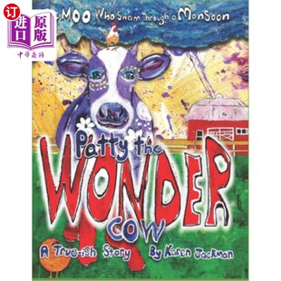 海外直订Patty The Wonder Cow: The Moo Who Swam Through A Monsoon 神奇牛帕蒂：在季风中游泳的哞哞哞