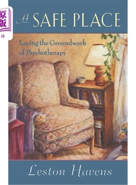 海外直订医药图书A Safe Place: Laying the Groundwork of Psychotherapy 一个安全的地方：心理治疗的基础