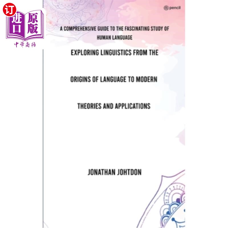 海外直订E, ploring Linguistics From the Origins of Language to Modern Theories and Appli 从语言的起源到现代理论与应