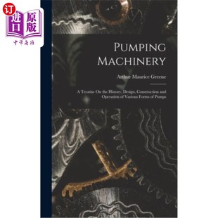 Design Machinery Treatise 关于历史 建 海外直订Pumping 泵机械 the and Construction History 设计 Operation