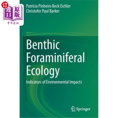 海外直订Benthic Foraminiferal Ecology: Indicators of Environmental Impacts 底栖有孔虫生态学:环境影响指标