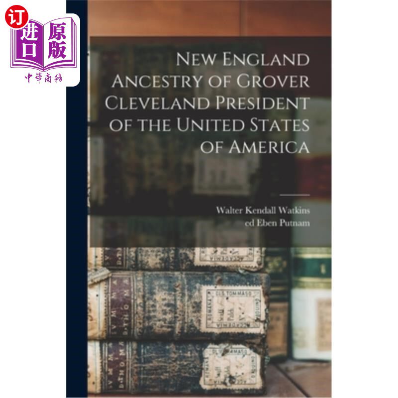 海外直订New England Ancestry of Grover Cleveland President of the United States of Ameri 美国总统格罗弗·克利夫兰的