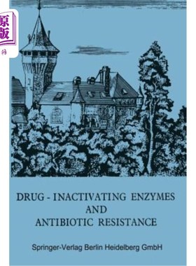 海外直订医药图书Drug-Inactivating Enzymes and Antibiotic Resistance: 2nd International Symposium 药物失活酶和抗生素
