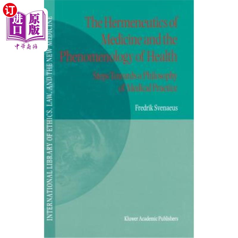海外直订医药图书The Hermeneutics of Medicine and the Phenomenology of Health: Steps Towards a Ph 医学解释学与健康现