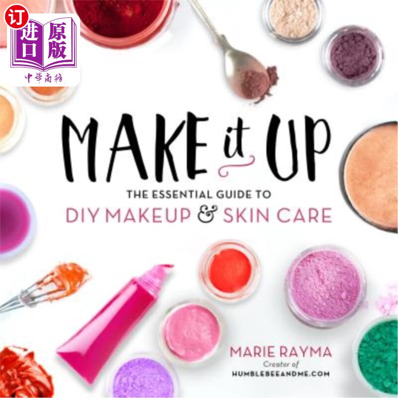 海外直订医药图书Make It Up: The Essential Guide to DIY Makeup and Skin Care 弥补:DIY化妆和皮肤护理的基本指南
