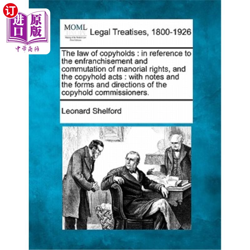 海外直订The Law of Copyholds: In Reference to the Enfranchisement and Commutation of Man 《公簿法:关于庄园权利的赋