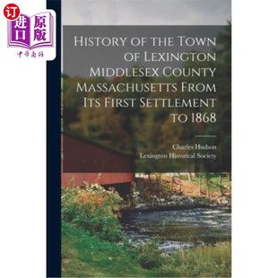 Town 历史马萨诸塞州 莱克星顿镇 From the its Middlesex Lexington 海外直订History County First Massachusetts
