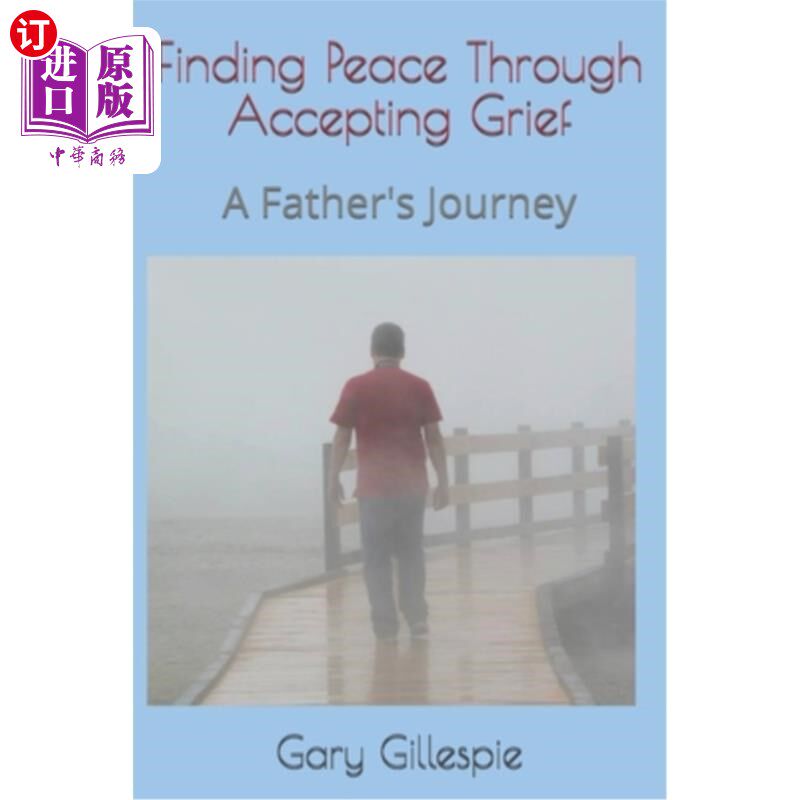 【中商海外直订】finding peace through accepting grief: a father