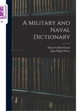海外直订A Military and Naval Dictionary 军事和海军词典