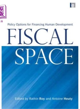 海外直订Fiscal Space: Policy Options for Financing Human Development 财政空间:资助人类发展的政策选择