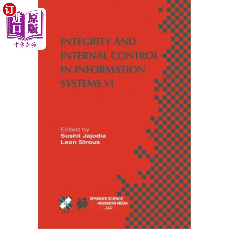 海外直订Integrity and Internal Control in Information Systems VI: Ifip Tc11 / Wg11.5 Six 信息系统的完整性和内部控制