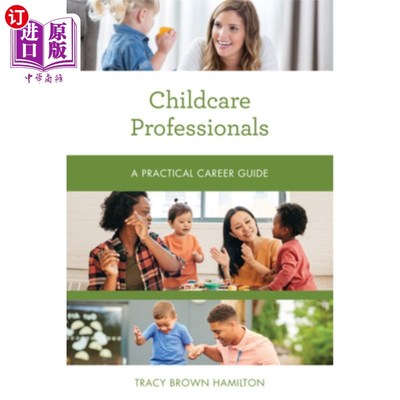海外直订Childcare Professionals: A Practical Career Guide 托儿专业人员:实用的职业指南