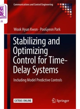 海外直订Stabilizing and Optimizing Control for Time-Dela... 时滞系统的镇定与优化控制