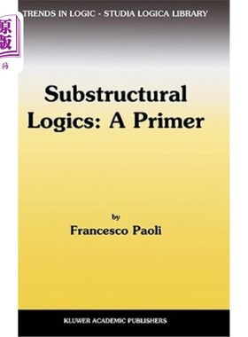 海外直订Substructural Logics: A Primer 子结构逻辑：入门