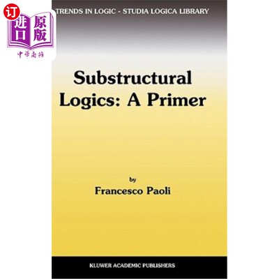 海外直订Substructural Logics: A Primer 子结构逻辑：入门