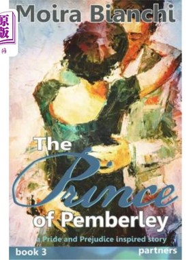 海外直订The Prince of Pemberley - PARTNERS: A Pride and Prejudice inspired novel's happy 彭伯里王子——合伙人:《傲