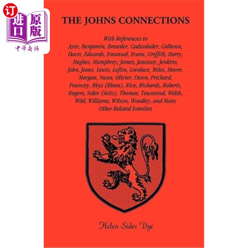 海外直订The Johns Connections. With references to Ayer, Benjamin, Browder, Cadwalader, C 约翰家的关系。提到艾尔，本