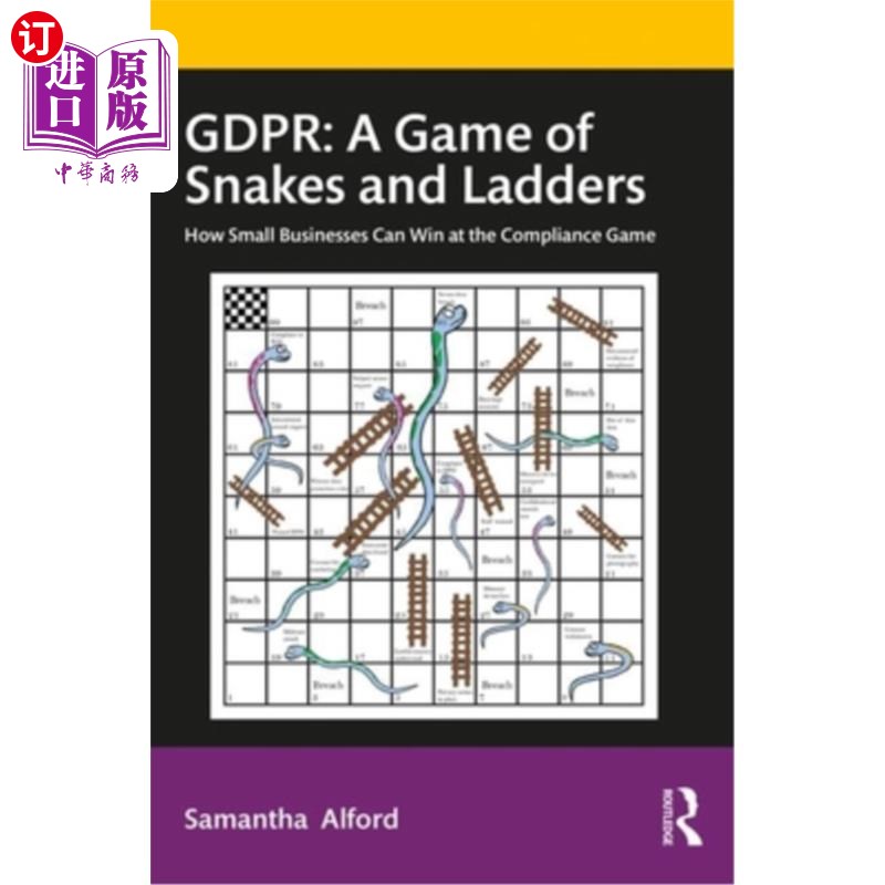 海外直订Gdpr: A Game of Snakes and Ladders: How Small Businesses Can Win at the Complian Gdpr:蛇和梯子的