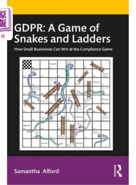 海外直订Gdpr: A Game of Snakes and Ladders: How Small Businesses Can Win at the Complian Gdpr:蛇和梯子的