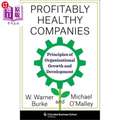 海外直订Profitably Healthy Companies: Principles of Organizational Growth and Developmen 盈利健康的公司:组织成长和