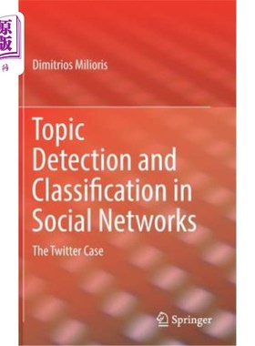 海外直订Topic Detection and Classification in Social Networks: The Twitter Case 社交中的话题检测与分类:以Twitte