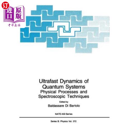 海外直订Ultrafast Dynamics of Quantum Systems: Physical Processes and Spectroscopic Tech 量子系统的超快动力学：物理