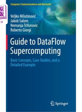 海外直订Guide to Dataflow Supercomputing: Basic Concepts, Case Studies, and a Detailed E 数据流计算指南：基本概念、
