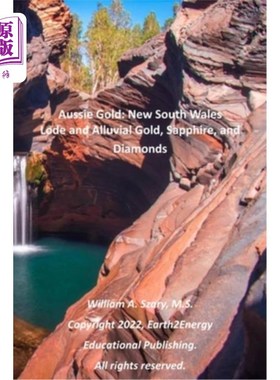 海外直订Aussie Gold: New South Wales: Lode and Alluvial Gold, Sapphire, and Diamonds 澳大利亚黄金:新南威尔士州:矿脉