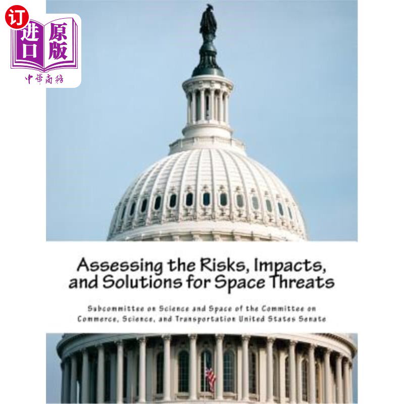 海外直订Assessing the Risks, Impacts, and Solutions for Space Threats 评估空间威胁的风险、影响和解决办法