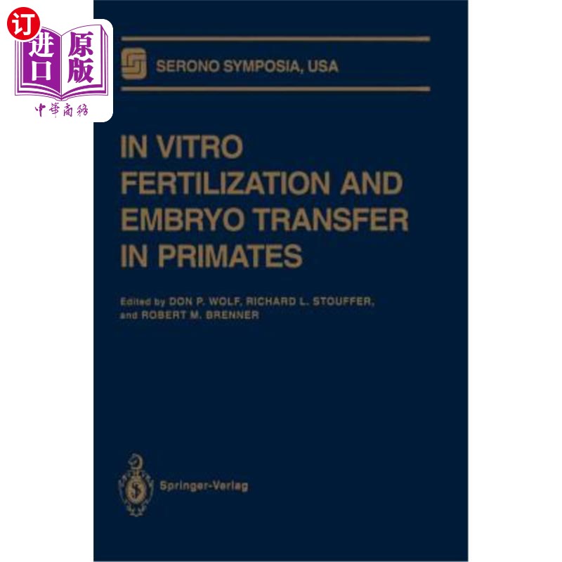 海外直订医药图书In Vitro Fertilization and Embryo Transfer in Primates 灵长类动物的体外受精和胚胎移植