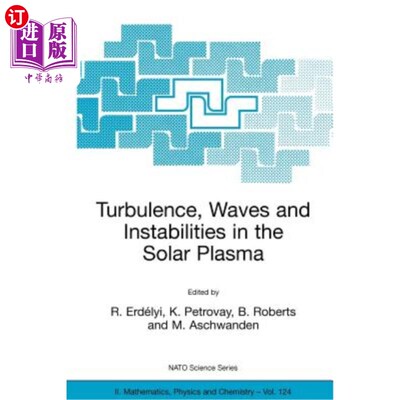 海外直订Turbulence, Waves and Instabilities in the Solar Plasma: Proceedings of the NATO 太阳等离子体中的湍流、波浪