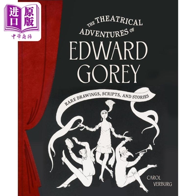 爱德华戈里的戏剧冒险 罕见的图画剧本和故事 Theatrical Adventures of Edward Gorey 英文原版 Carol Verburg【中商原版】