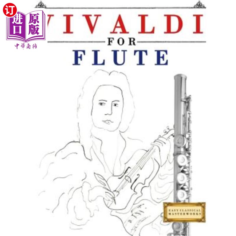 海外直订Vivaldi for Flute: 10 Easy Themes for Flute Beginner Book 维瓦尔迪长笛：10个简单的主题为长笛初学者的书