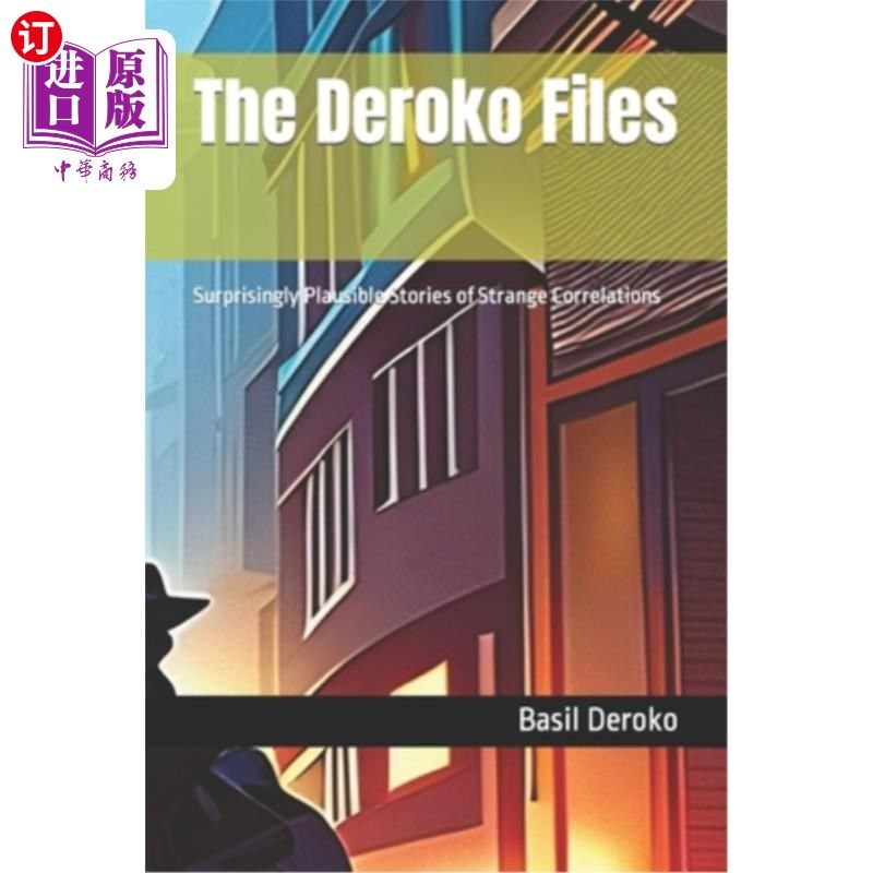 海外直订The Deroko Files: Surprisingly Plausible Stories of Strange Correlations 德罗科档案:奇怪关联的惊人可信故事