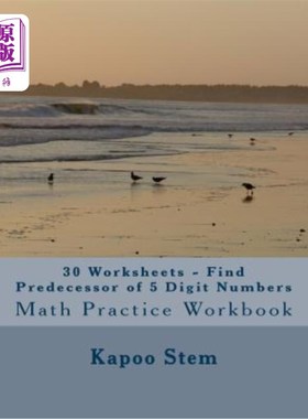海外直订30 Worksheets - Find Predecessor of 5 Digit Numbers: Math Practice Workbook 30张工作表-查找5位数字的前身：