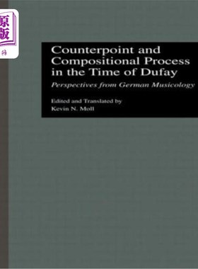 海外直订Counterpoint and Compositional Process in the Time of Dufay: Perspectives from G 杜菲时期的对位与作曲过程：