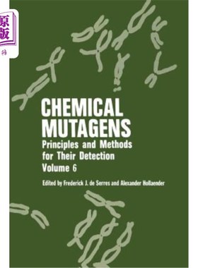 海外直订Chemical Mutagens: Principles and Methods for Their Detection Volume 6 化学诱变剂检测原理与方法第6卷