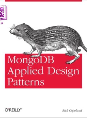 海外直订Mongodb Applied Design Patterns: Practical Use Cases with the Leading Nosql Data Mongodb应用设