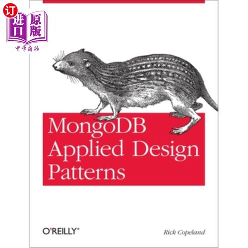 海外直订Mongodb Applied Design Patterns: Practical Use Cases with the Leading Nosql Data Mongodb应用设