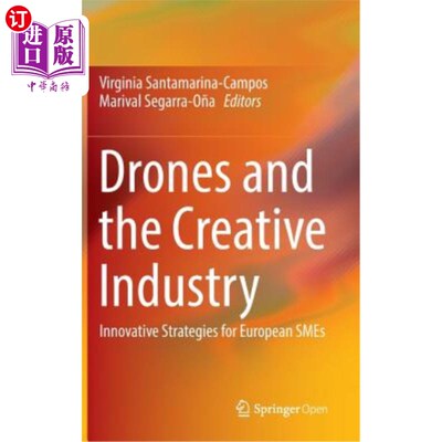海外直订Drones and the Creative Industry: Innovative Strategies for European Smes 无人机与创意产业:欧洲中小企业的创