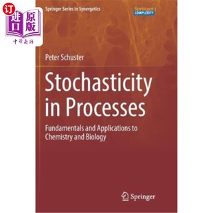 海外直订Stochasticity in Processes: Fundamentals and Applications to Chemistry and Biolo 过程中的随机性:化学和生物学基