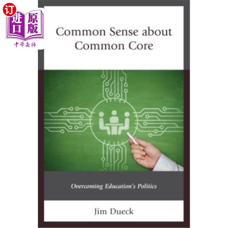 海外直订Common Sense about Common Core: Overcoming Education's Politics 共同核心的常识:克服教育的政治