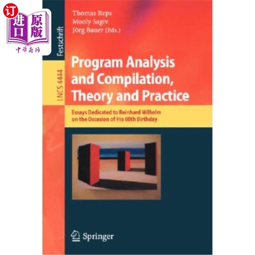 海外直订Program Analysis and Compilation, Theory and Practice: Essays Dedicated to Reinh 程序分析与汇编，理论与实践